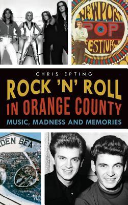 Bild des Verkufers fr Rock \ n\ Roll in Orange County: Music, Madness and Memories zum Verkauf von moluna
