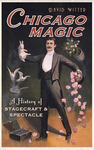 Bild des Verkufers fr Chicago Magic: A History of Stagecraft & Spectacle zum Verkauf von moluna