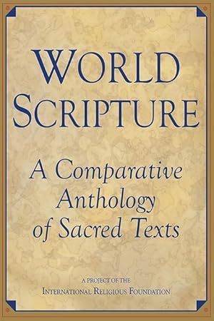 Bild des Verkufers fr World Scripture: A Comparative Anthology of Sacred Texts zum Verkauf von moluna