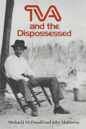 Bild des Verkufers fr TVA and the Dispossessed: The Resettlement of Population in the Norris Dam Area zum Verkauf von moluna