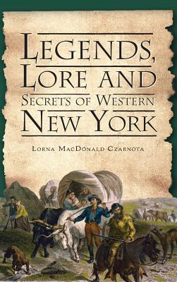 Bild des Verkufers fr Legends, Lore and Secrets of Western New York zum Verkauf von moluna