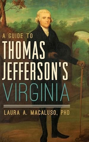 Bild des Verkufers fr A Guide to Thomas Jefferson\ s Virginia zum Verkauf von moluna