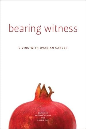 Imagen del vendedor de Bearing Witness: Stories of Women Living with Ovarian Cancer a la venta por moluna