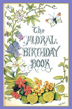 Bild des Verkufers fr The Floral Birthday Book: Flowers and Their Emblems zum Verkauf von moluna