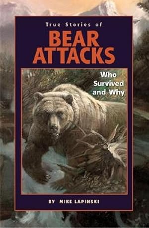 Bild des Verkufers fr True Stories of Bear Attacks: Who Survived and Why zum Verkauf von moluna