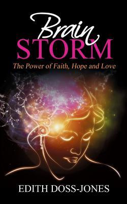 Immagine del venditore per Brain Storm: The Power of Faith, Hope and Love venduto da moluna