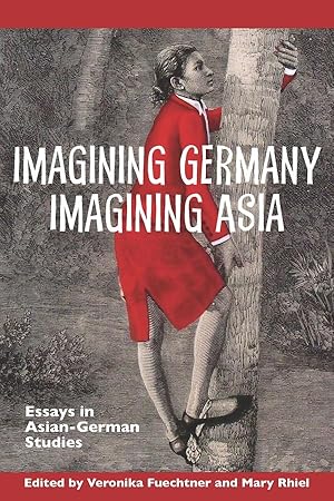 Imagen del vendedor de Imagining Germany Imagining Asia: Essays in Asian-German Studies a la venta por moluna