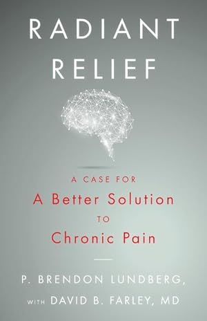 Bild des Verkufers fr Radiant Relief: A Case for a Better Solution to Chronic Pain zum Verkauf von moluna