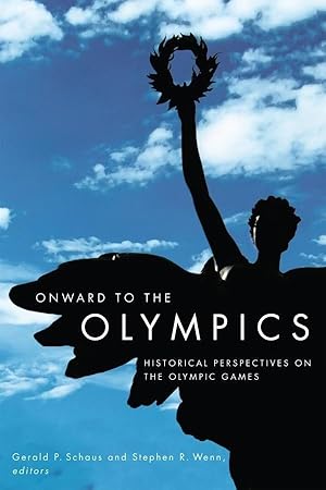 Seller image for Onward to the Olympics: Historical Perspectives on the Olympic Games for sale by moluna