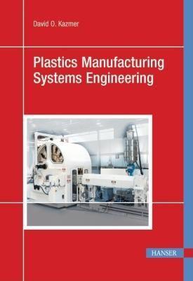 Bild des Verkufers fr Plastics Manufacturing Systems Engineering zum Verkauf von moluna