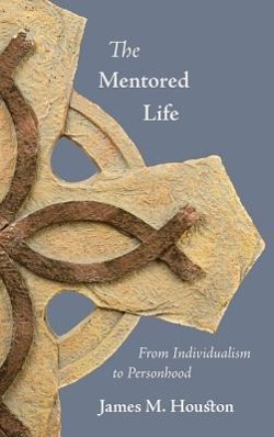 Bild des Verkufers fr The Mentored Life: From Individualism to Personhood zum Verkauf von moluna