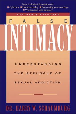 Bild des Verkufers fr False Intimacy: Understanding the Struggle of Sexual Addiction zum Verkauf von moluna