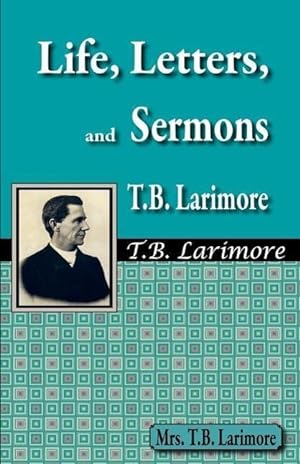 Bild des Verkufers fr Life, Letters, and Sermons of T.B. Larimore zum Verkauf von moluna