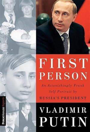 Bild des Verkufers fr First Person: An Astonishingly Frank Self-Portrait by Russia\ s President Vladimir Putin zum Verkauf von moluna