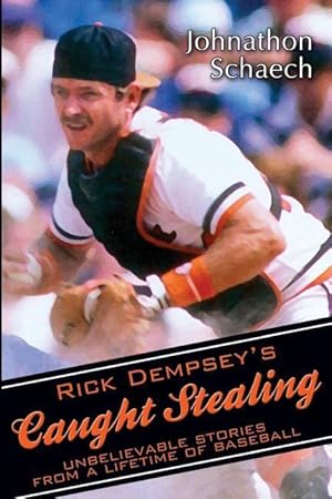 Seller image for Rick Dempsey\ s Caught Stealing: Unbelievable Stories From a Lifetime of Baseball for sale by moluna