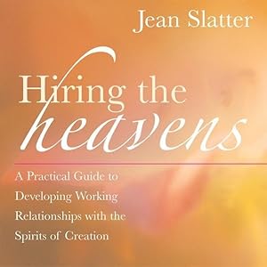 Bild des Verkufers fr Hiring the Heavens: A Practical Guide to Developing Working Relationships with the Spirits of Creation zum Verkauf von moluna