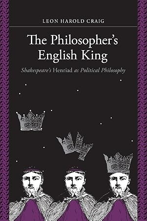 Bild des Verkufers fr The Philosopher\ s English King: Shakespeare\ s Henriad as Political Philosophy zum Verkauf von moluna