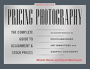 Seller image for Pricing Photography: The Complete Guide to Assignment and Stock Prices for sale by moluna
