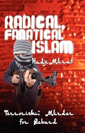 Imagen del vendedor de Radical, Fanatical Islam a la venta por moluna