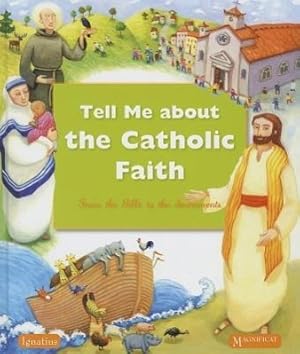 Bild des Verkufers fr Tell Me about the Catholic Faith: From the Bible to the Sacraments zum Verkauf von moluna