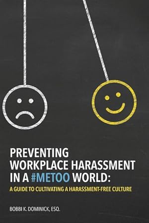 Bild des Verkufers fr Preventing Workplace Harassment in a #Metoo World: A Guide to Cultivating a Harassment-Free Culture zum Verkauf von moluna