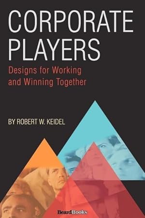 Bild des Verkufers fr Corporate Players: Designs for Working and Winning Together zum Verkauf von moluna