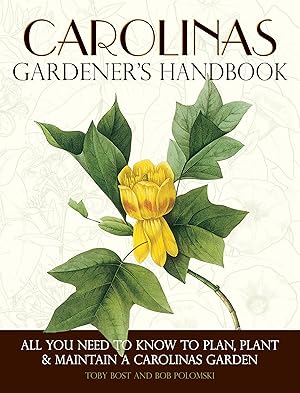 Bild des Verkufers fr Carolinas Gardener\ s Handbook: All You Need to Know to Plan, Plant & Maintain a Carolinas Garden zum Verkauf von moluna