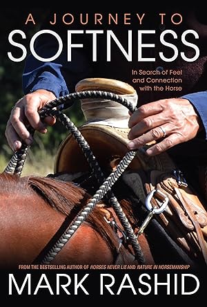 Bild des Verkufers fr A Journey to Softness: In Search of Feel and Connection with the Horse zum Verkauf von moluna