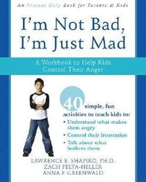 Bild des Verkufers fr I\ m Not Bad, I\ m Just Mad: A Workbook to Help Kids Control Their Anger zum Verkauf von moluna
