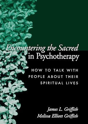 Bild des Verkufers fr Encountering the Sacred in Psychotherapy: How to Talk with People about Their Spiritual Lives zum Verkauf von moluna