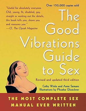 Bild des Verkufers fr Good Vibrations Guide to Sex: The Most Complete Sex Manual Ever Written zum Verkauf von moluna