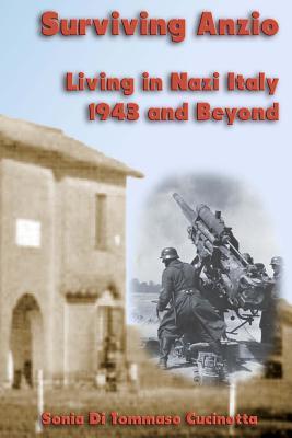 Bild des Verkufers fr Surviving Anzio: Living in Nazi Italy 1943 and Beyond zum Verkauf von moluna