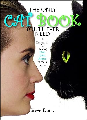 Bild des Verkufers fr The Only Cat Book You\ ll Ever Need: The Essentials for Staying One Step Ahead of Your Feline zum Verkauf von moluna