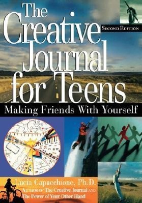 Bild des Verkufers fr The Creative Journal for Teens, Second Edition: Making Friends with Yourself zum Verkauf von moluna