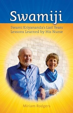 Bild des Verkufers fr Swamiji: Swami Kriyananda\ s Last Years, Lessons Learned from His Nurse zum Verkauf von moluna