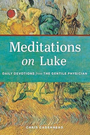 Imagen del vendedor de Meditations on Luke: Devotions from the Gentile Physician a la venta por moluna