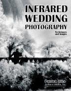 Seller image for Infrared Wedding Photography: Techniques and Images in Black & White for sale by moluna