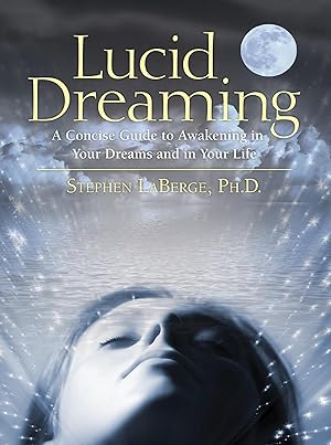 Bild des Verkufers fr Lucid Dreaming: A Concise Guide to Awakening in Your Dreams and in Your Life zum Verkauf von moluna