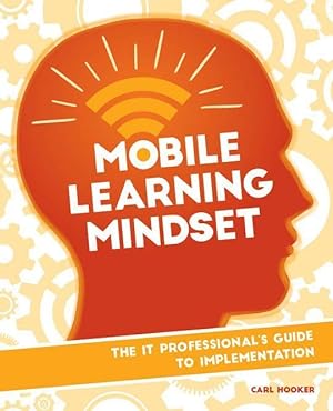 Bild des Verkufers fr Mobile Learning Mindset: The It Professional\ s Guide to Implementation zum Verkauf von moluna