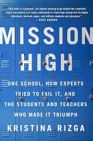 Bild des Verkufers fr Mission High: One School, How Experts Tried to Fail It, and the Students and Teachers Who Made It Triumph zum Verkauf von moluna