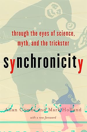 Bild des Verkufers fr Synchronicity: Through the Eyes of Science, Myth, and the Trickster zum Verkauf von moluna