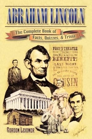 Seller image for Abraham Lincoln: The Complete Book of Facts, Quizzes, and Trivia for sale by moluna