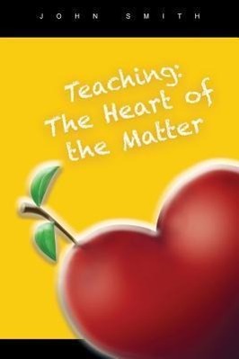 Imagen del vendedor de Teaching: The Heart of the Matter a la venta por moluna