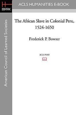 Seller image for The African Slave in Colonial Peru, 1524-1650 for sale by moluna