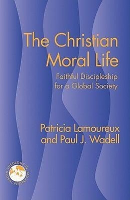 Immagine del venditore per The Christian Moral Life: Faithful Discipleship for a Global Society venduto da moluna