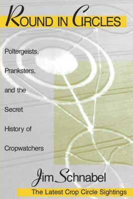 Bild des Verkufers fr Round in Circles: Poltergeists, Pranksters, and the Secret History of the Cropwatchers zum Verkauf von moluna
