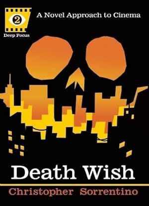 Seller image for Death Wish: A Novel Approach to Cinema for sale by moluna