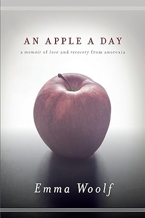 Bild des Verkufers fr An Apple a Day: A Memoir of Love and Recovery from Anorexia zum Verkauf von moluna