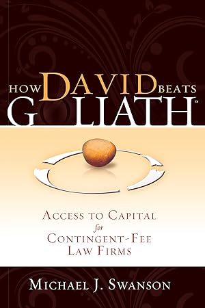 Bild des Verkufers fr How David Beats Goliath: Access to Capital for Contingent-Fee Law Firms zum Verkauf von moluna