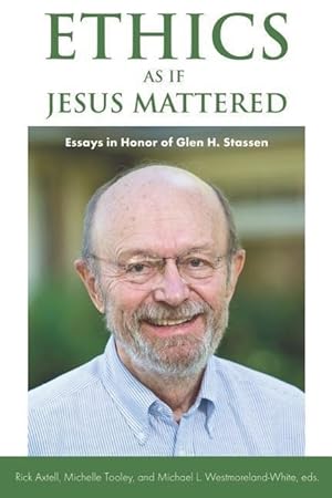 Bild des Verkufers fr Ethics as If Jesus Mattered: Essays in Honor of Glen H. Stassen zum Verkauf von moluna